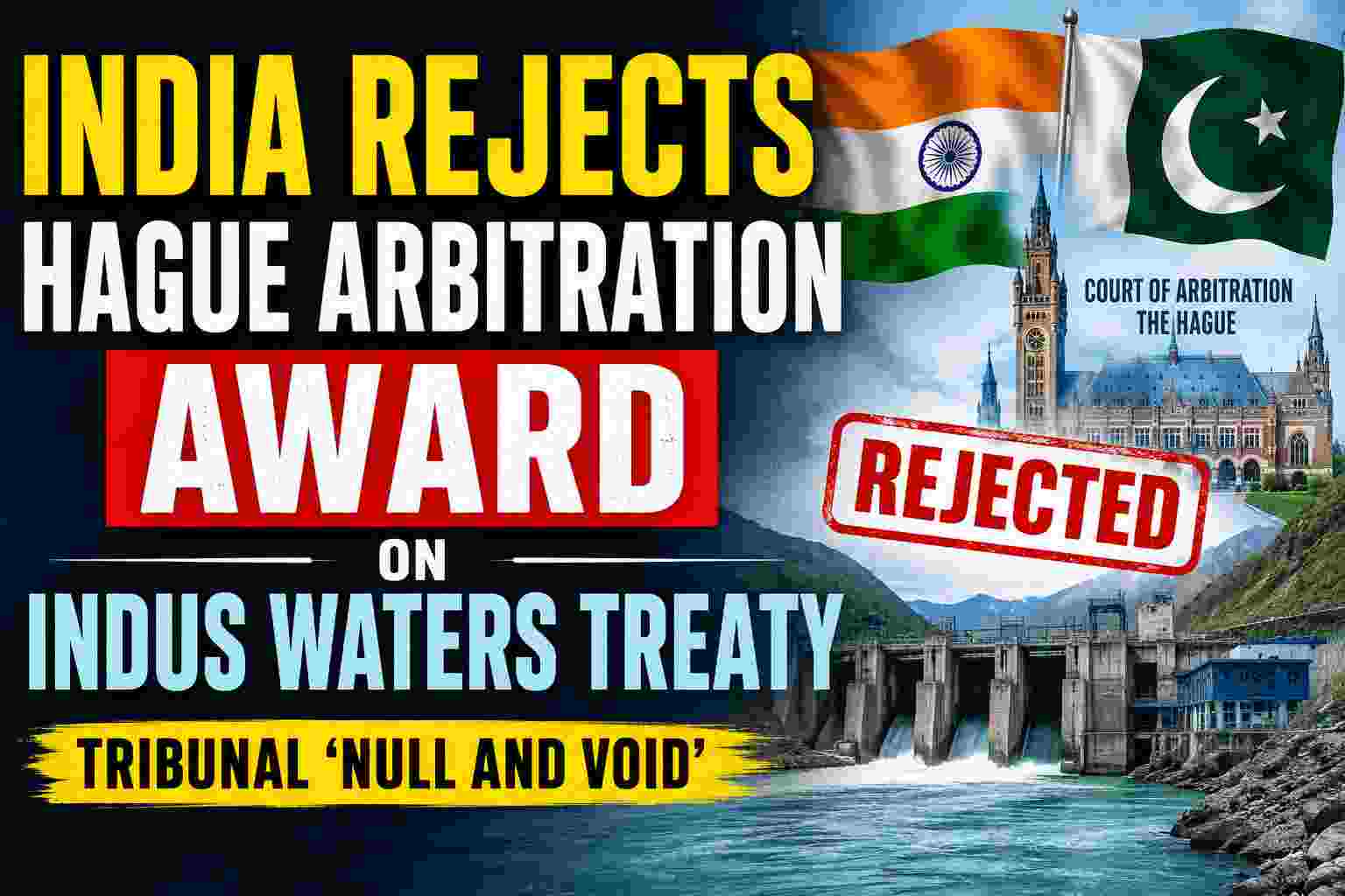 India Rejects Hague Arbitration Award on Indus Waters Treaty